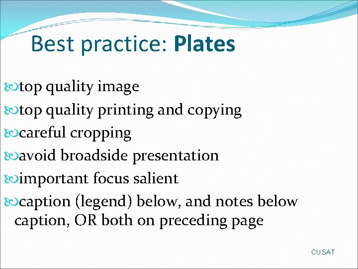 Best practice: Plates top quality image top quality printing and copying careful cropping avoid