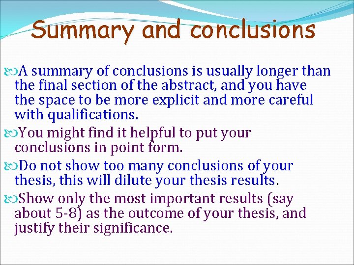 Summary and conclusions A summary of conclusions is usually longer than the final section