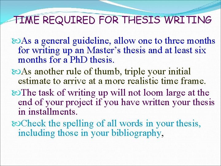TIME REQUIRED FOR THESIS WRITING As a general guideline, allow one to three months