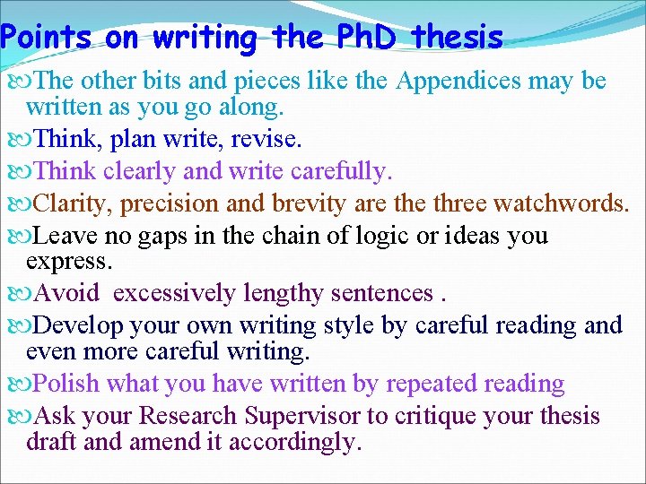 Points on writing the Ph. D thesis The other bits and pieces like the