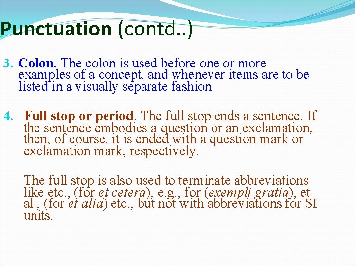 Punctuation (contd. . ) 3. Colon. The colon is used before one or more