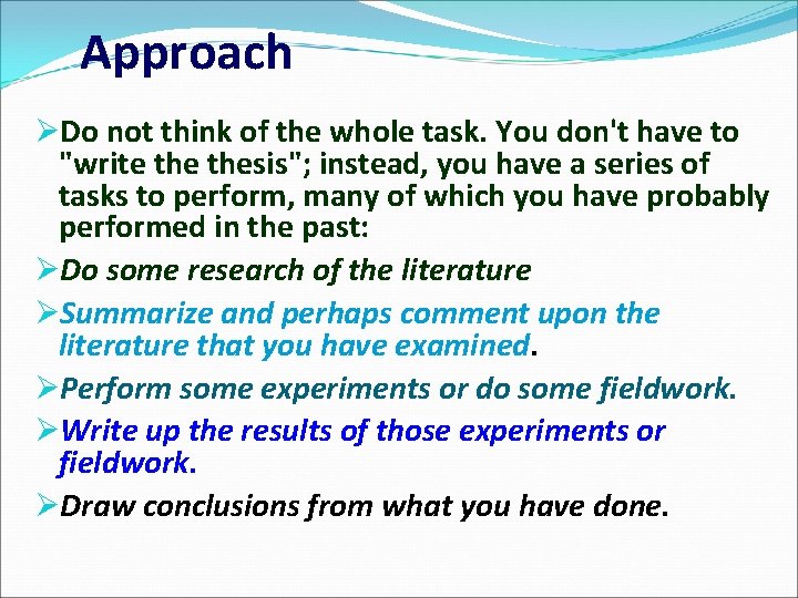 Approach ØDo not think of the whole task. You don't have to "write thesis";