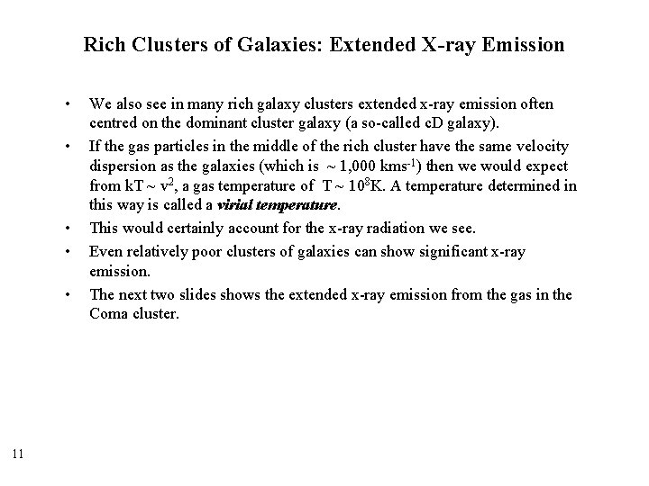 Rich Clusters of Galaxies: Extended X-ray Emission • • • 11 We also see
