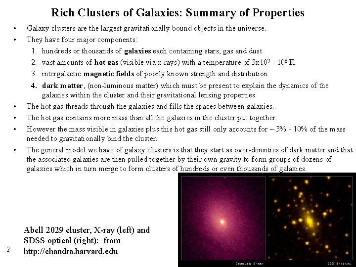 Rich Clusters of Galaxies: Summary of Properties • • • 2 Galaxy clusters are