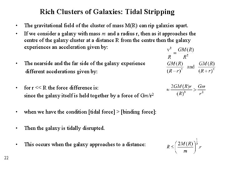 Rich Clusters of Galaxies: Tidal Stripping 22 • • The gravitational field of the