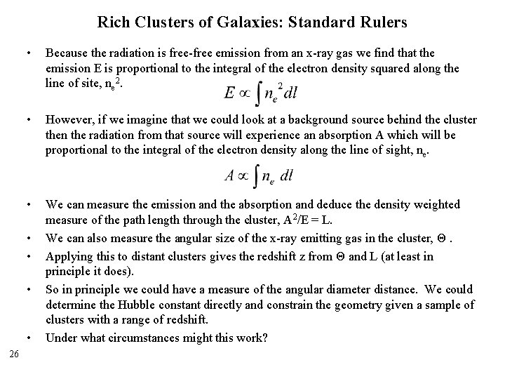 Rich Clusters of Galaxies: Standard Rulers • Because the radiation is free-free emission from