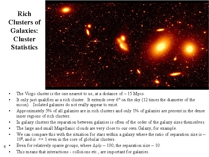 Rich Clusters of Galaxies: Cluster Statistics • • • 4 • • The Virgo
