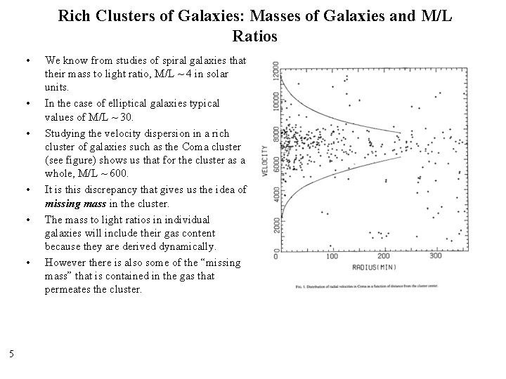 Rich Clusters of Galaxies: Masses of Galaxies and M/L Ratios • • • 5