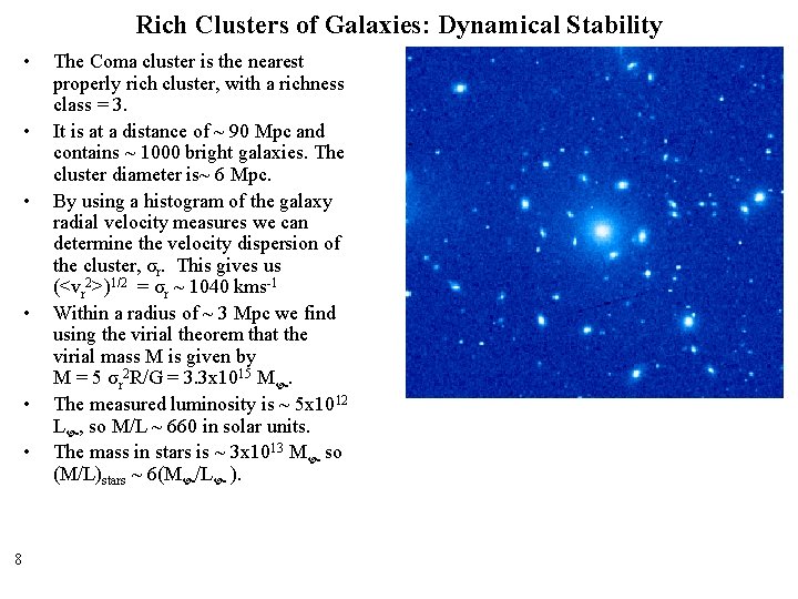 Rich Clusters of Galaxies: Dynamical Stability • • • 8 The Coma cluster is