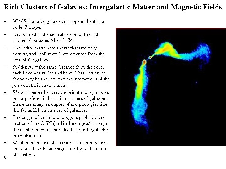 Rich Clusters of Galaxies: Intergalactic Matter and Magnetic Fields • • 9 3 C