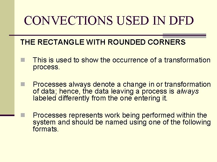 CONVECTIONS USED IN DFD THE RECTANGLE WITH ROUNDED CORNERS n This is used to