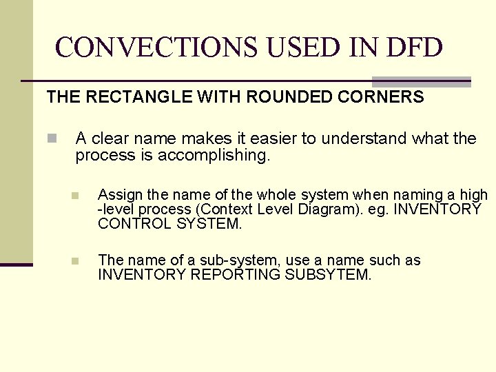 CONVECTIONS USED IN DFD THE RECTANGLE WITH ROUNDED CORNERS n A clear name makes