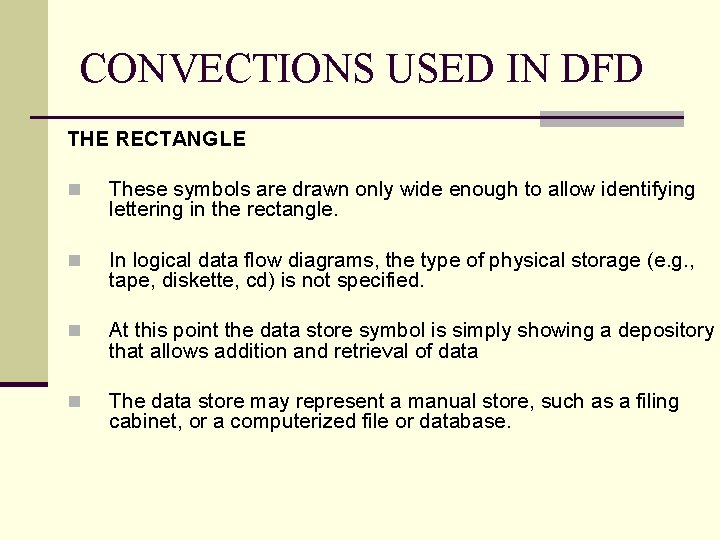 CONVECTIONS USED IN DFD THE RECTANGLE n These symbols are drawn only wide enough