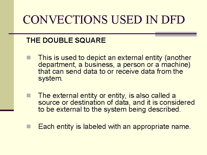 CONVECTIONS USED IN DFD THE DOUBLE SQUARE n This is used to depict an