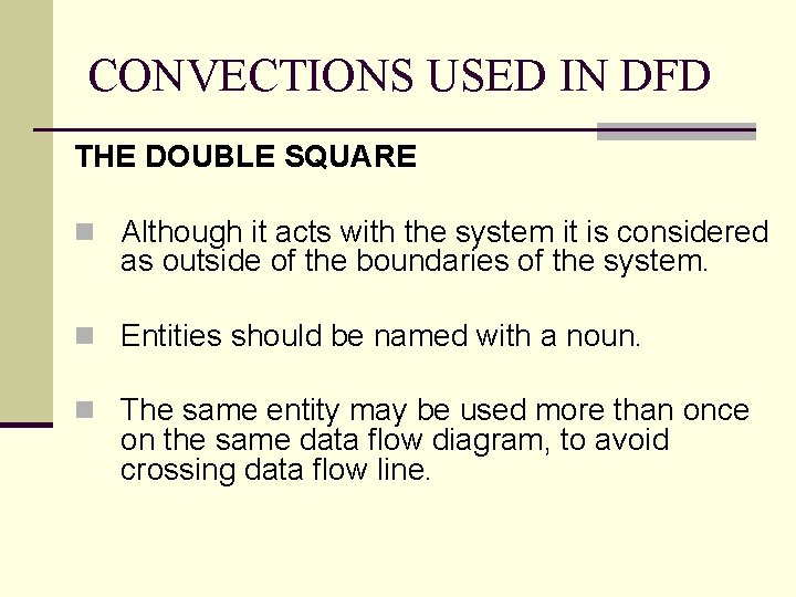 CONVECTIONS USED IN DFD THE DOUBLE SQUARE n Although it acts with the system