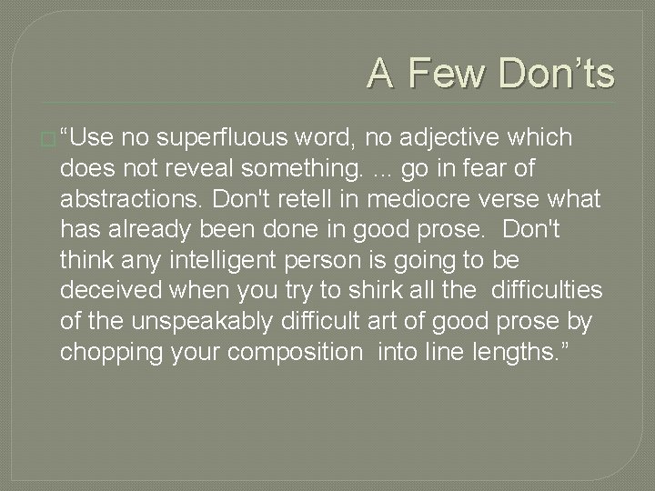 A Few Don’ts � “Use no superfluous word, no adjective which does not reveal A Few Don’ts � “Use no superfluous word, no adjective which does not reveal