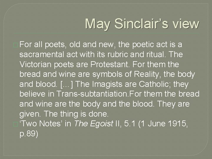May Sinclair’s view � For all poets, old and new, the poetic act is May Sinclair’s view � For all poets, old and new, the poetic act is