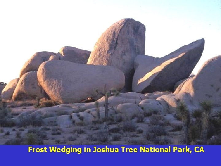 Frost Wedging in Joshua Tree National Park, CA 