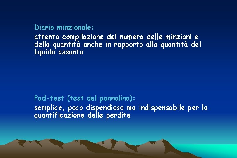 Diario minzionale: attenta compilazione del numero delle minzioni e della quantità anche in rapporto Diario minzionale: attenta compilazione del numero delle minzioni e della quantità anche in rapporto