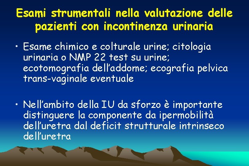 Esami strumentali nella valutazione delle pazienti con incontinenza urinaria • Esame chimico e colturale