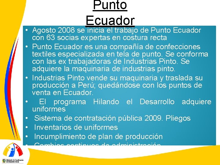 Punto Ecuador • Agosto 2008 se inicia el trabajo de Punto Ecuador con 63