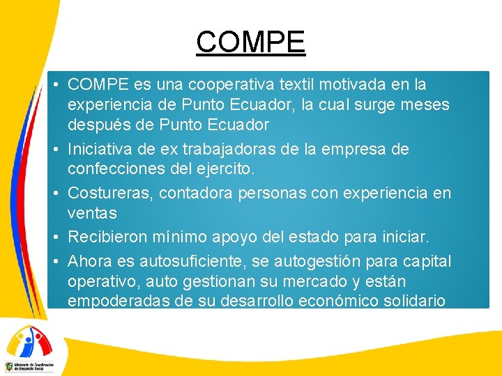 COMPE • COMPE es una cooperativa textil motivada en la experiencia de Punto Ecuador,