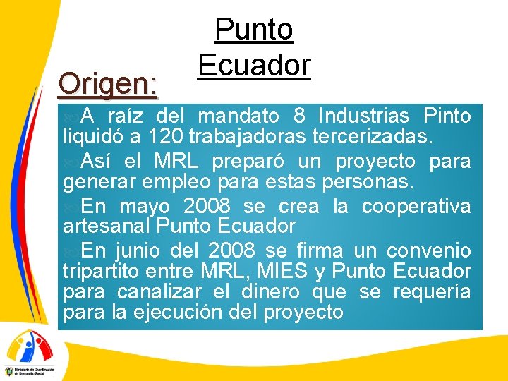 Origen: A Punto Ecuador raíz del mandato 8 Industrias Pinto liquidó a 120 trabajadoras