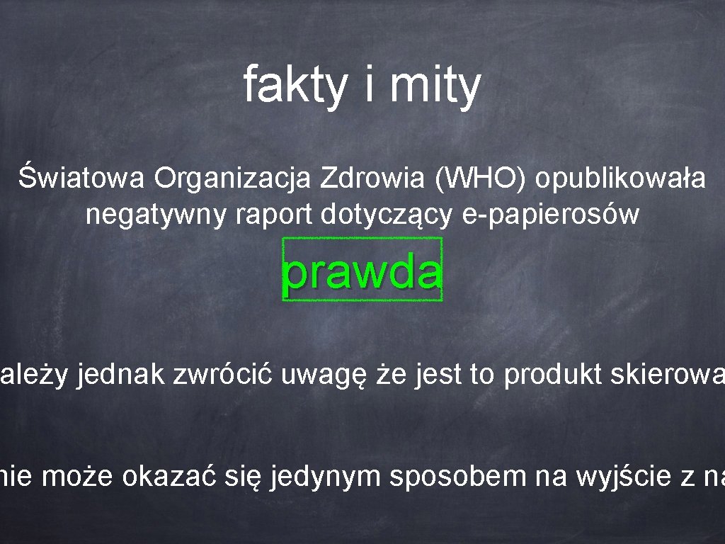 fakty i mity Światowa Organizacja Zdrowia (WHO) opublikowała negatywny raport dotyczący e-papierosów prawda ależy