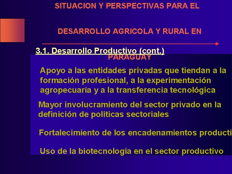 SITUACION Y PERSPECTIVAS PARA EL DESARROLLO AGRICOLA Y RURAL EN 3. 1. Desarrollo Productivo