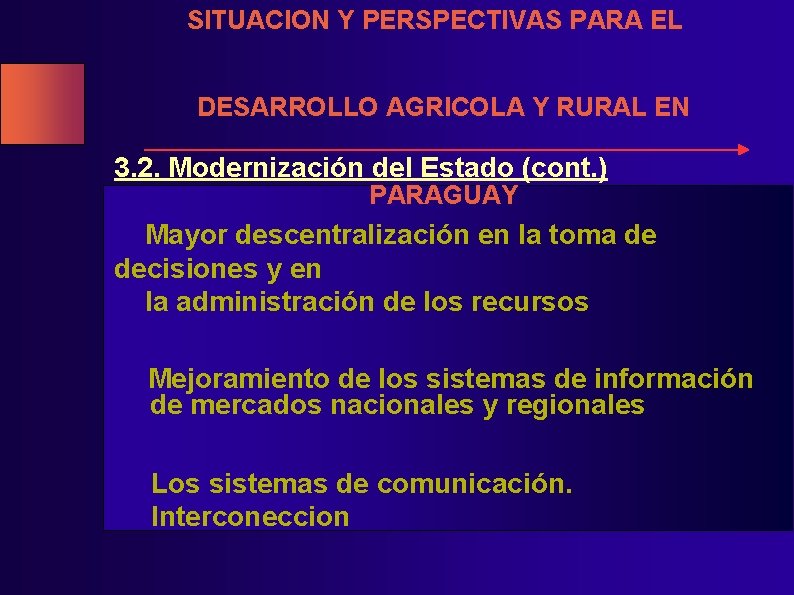SITUACION Y PERSPECTIVAS PARA EL DESARROLLO AGRICOLA Y RURAL EN 3. 2. Modernización del