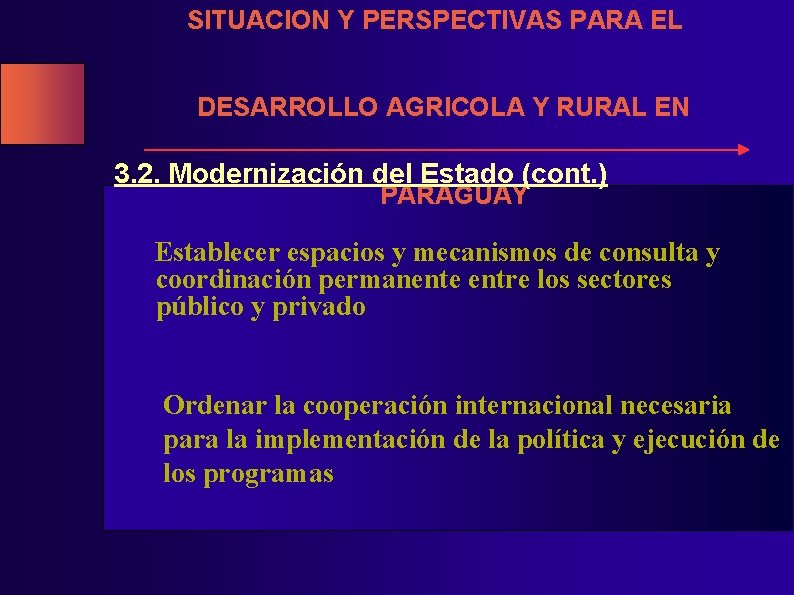 SITUACION Y PERSPECTIVAS PARA EL DESARROLLO AGRICOLA Y RURAL EN 3. 2. Modernización del