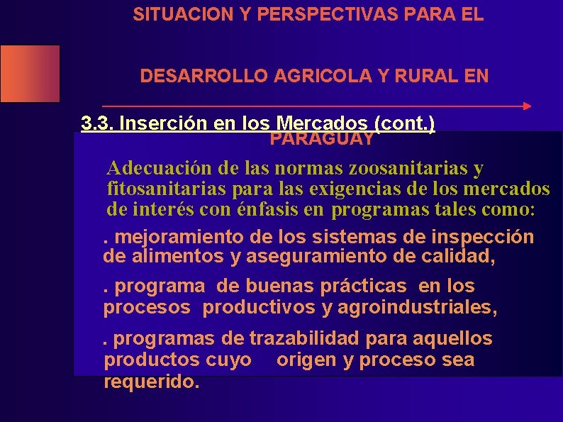 SITUACION Y PERSPECTIVAS PARA EL DESARROLLO AGRICOLA Y RURAL EN 3. 3. Inserción en