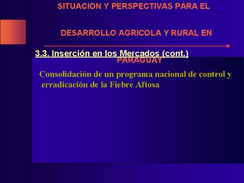 SITUACION Y PERSPECTIVAS PARA EL DESARROLLO AGRICOLA Y RURAL EN 3. 3. Inserción en