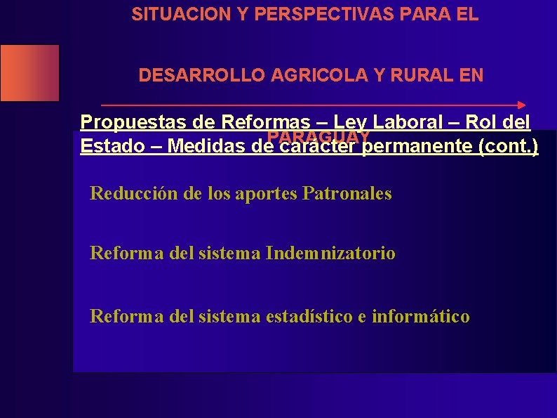 SITUACION Y PERSPECTIVAS PARA EL DESARROLLO AGRICOLA Y RURAL EN Propuestas de Reformas –