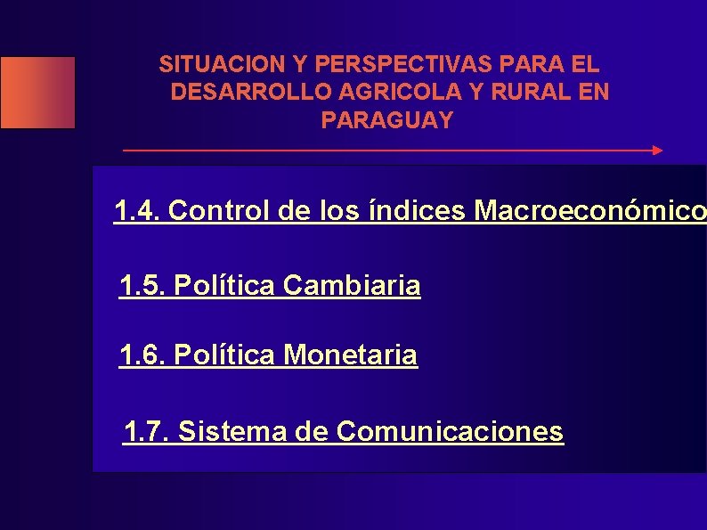 SITUACION Y PERSPECTIVAS PARA EL DESARROLLO AGRICOLA Y RURAL EN PARAGUAY 1. 4. Control