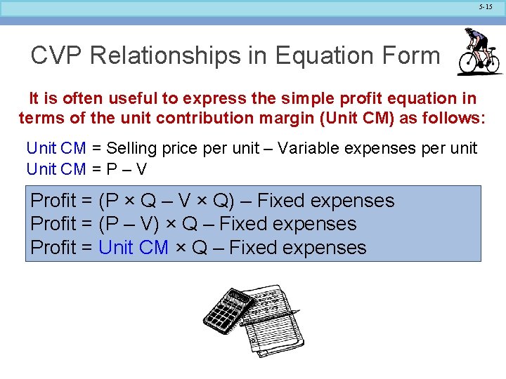 5 -15 CVP Relationships in Equation Form It is often useful to express the
