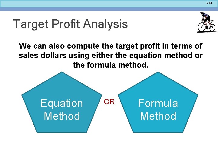 5 -64 Target Profit Analysis We can also compute the target profit in terms