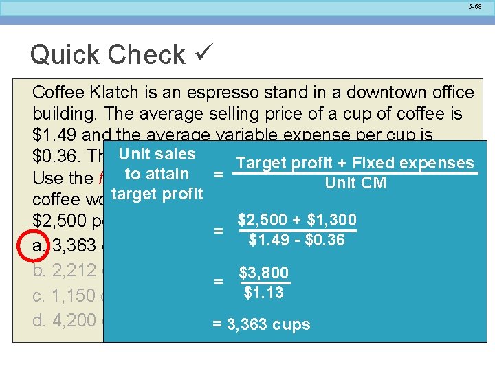 5 -68 Quick Check Coffee Klatch is an espresso stand in a downtown office