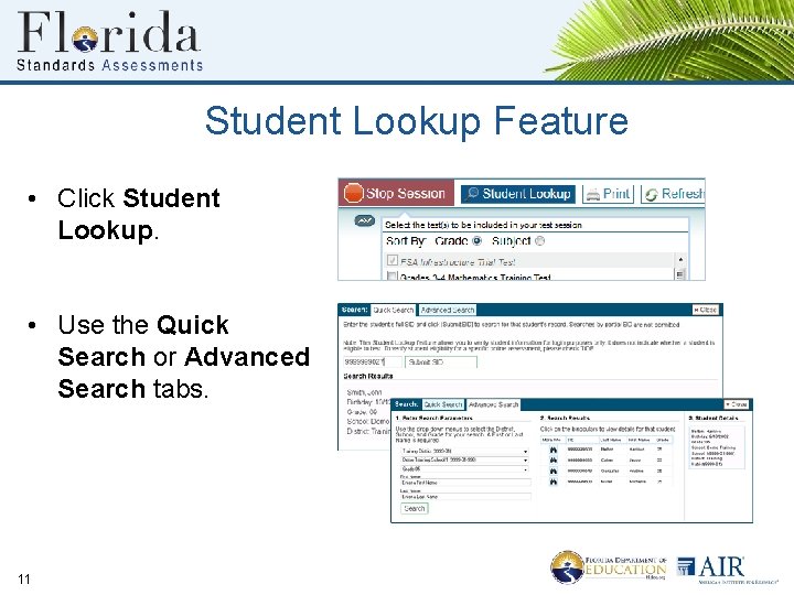 Student Lookup Feature • Click Student Lookup. • Use the Quick Search or Advanced