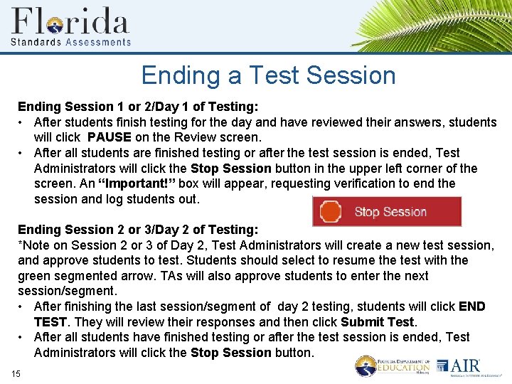 Ending a Test Session Ending Session 1 or 2/Day 1 of Testing: • After