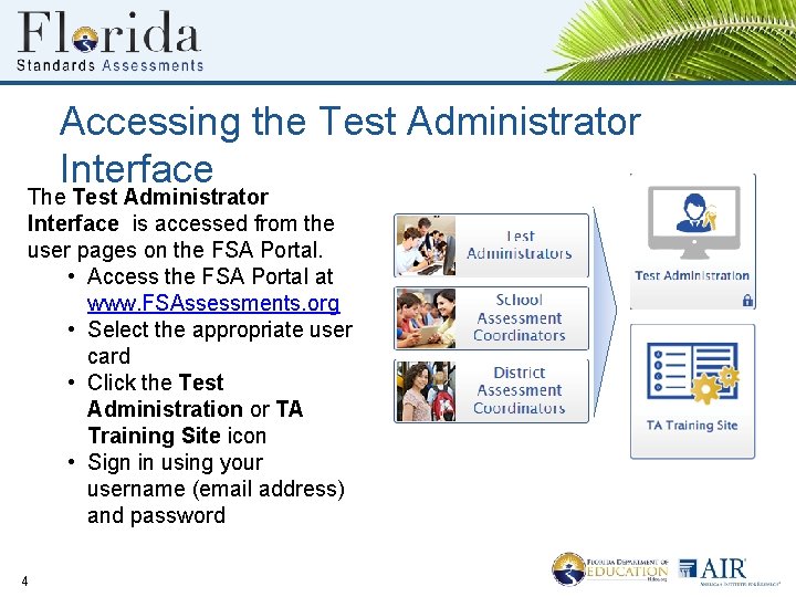 Accessing the Test Administrator Interface The Test Administrator Interface is accessed from the user