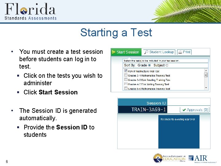 Starting a Test • You must create a test session before students can log