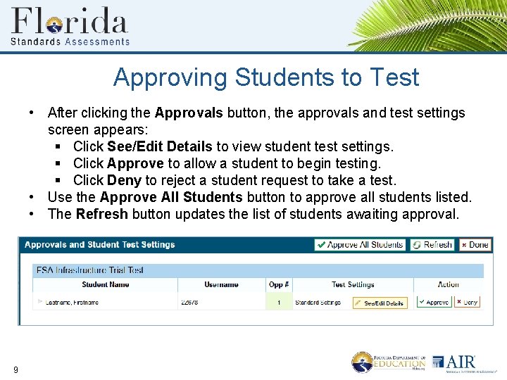 Approving Students to Test • After clicking the Approvals button, the approvals and test