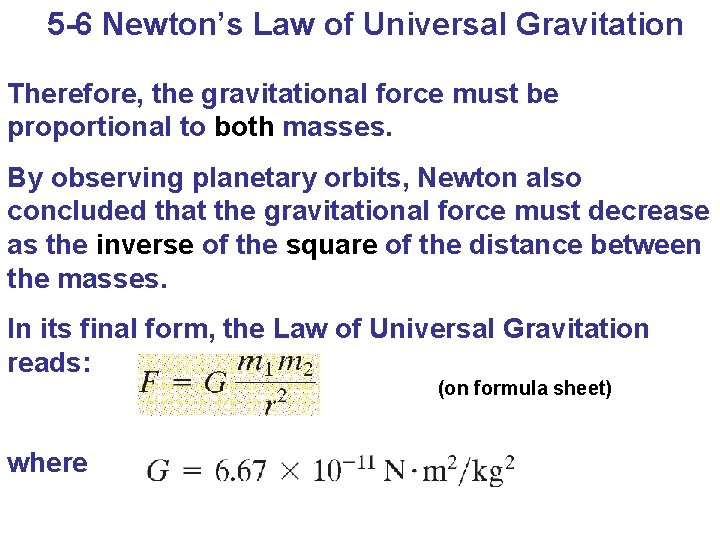 5 -6 Newton’s Law of Universal Gravitation Therefore, the gravitational force must be proportional