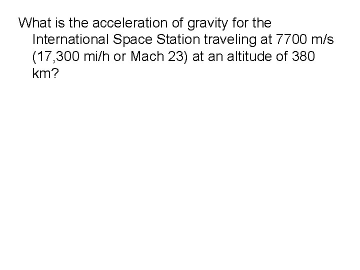 What is the acceleration of gravity for the International Space Station traveling at 7700