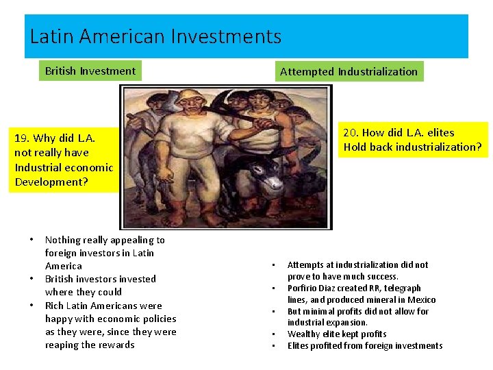 Latin American Investments British Investment Attempted Industrialization 20. How did L. A. elites Hold