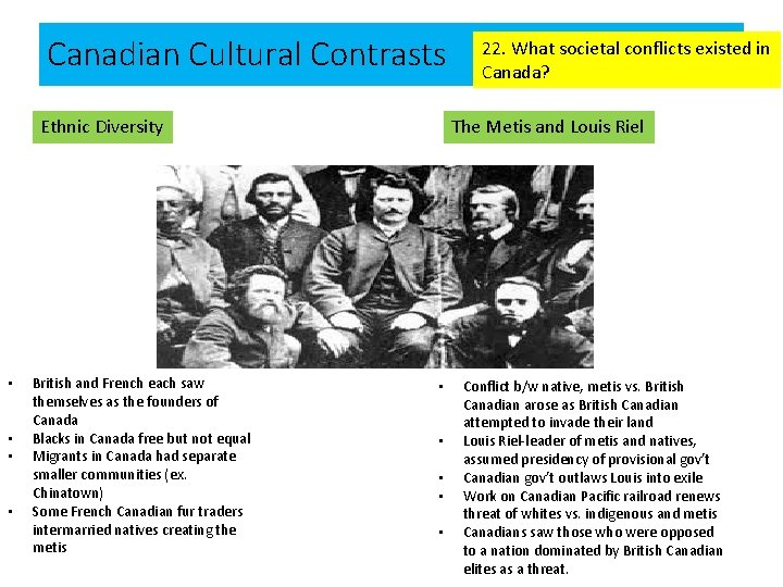 Canadian Cultural Contrasts Ethnic Diversity • • British and French each saw themselves as