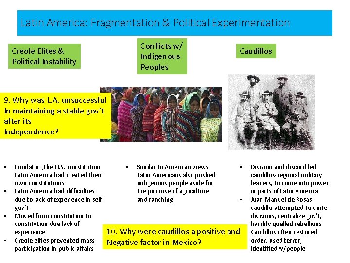 Latin America: Fragmentation & Political Experimentation Conflicts w/ Indigenous Peoples Creole Elites & Political