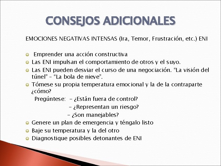 CONSEJOS ADICIONALES EMOCIONES NEGATIVAS INTENSAS (Ira, Temor, Frustración, etc. ) ENI J J J