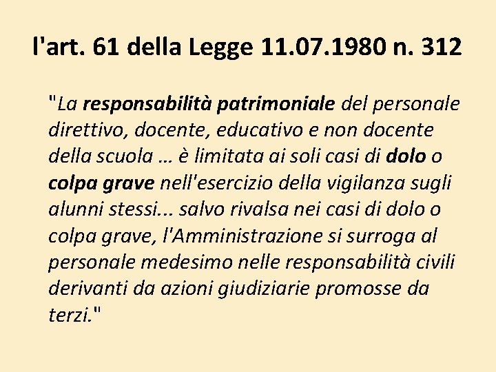 l'art. 61 della Legge 11. 07. 1980 n. 312 "La responsabilità patrimoniale del personale l'art. 61 della Legge 11. 07. 1980 n. 312 "La responsabilità patrimoniale del personale